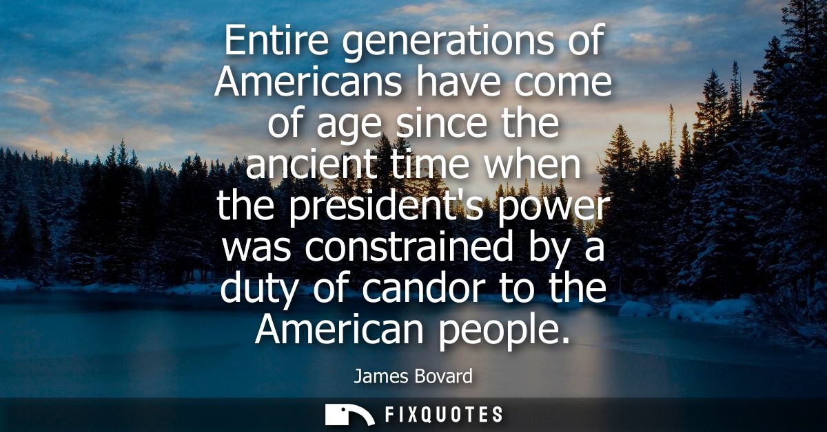 Entire generations of Americans have come of age since the ancient time when the presidents power was constrained by a d