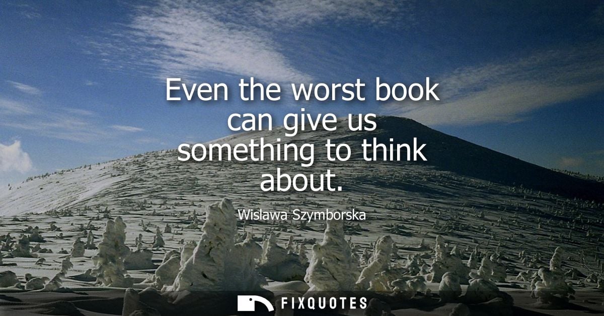 Even the worst book can give us something to think about