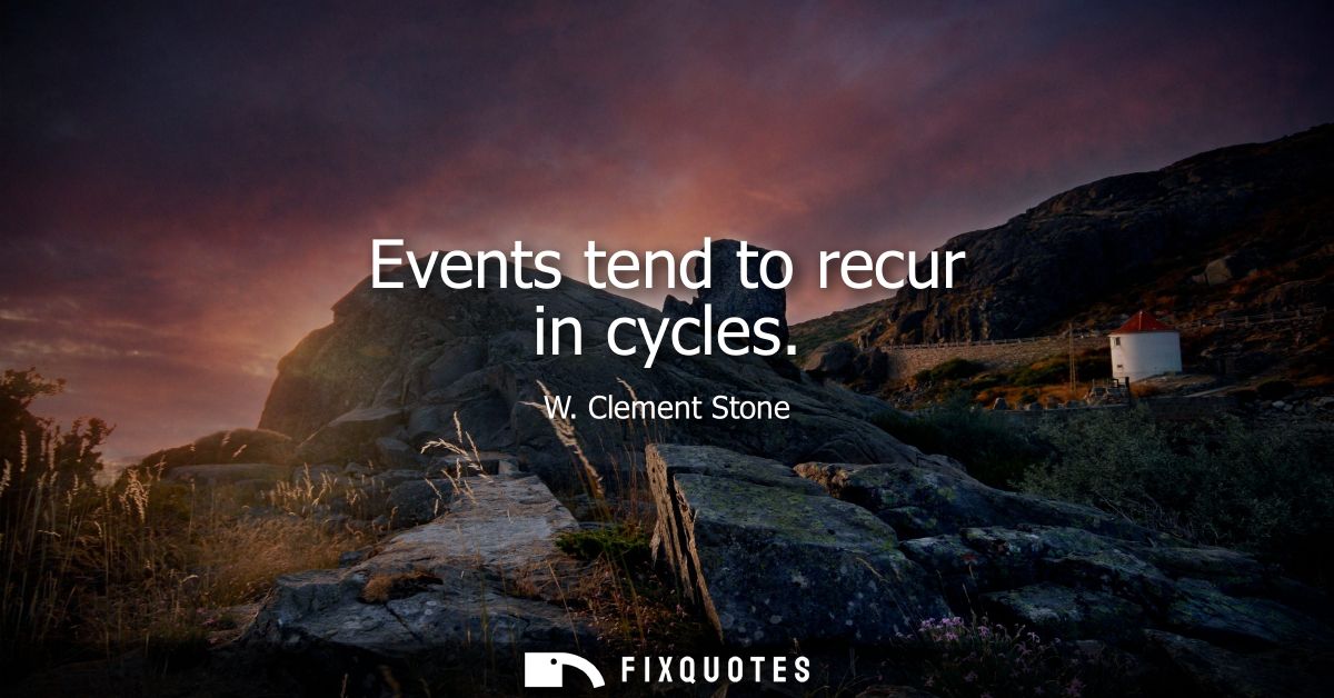 Events tend to recur in cycles