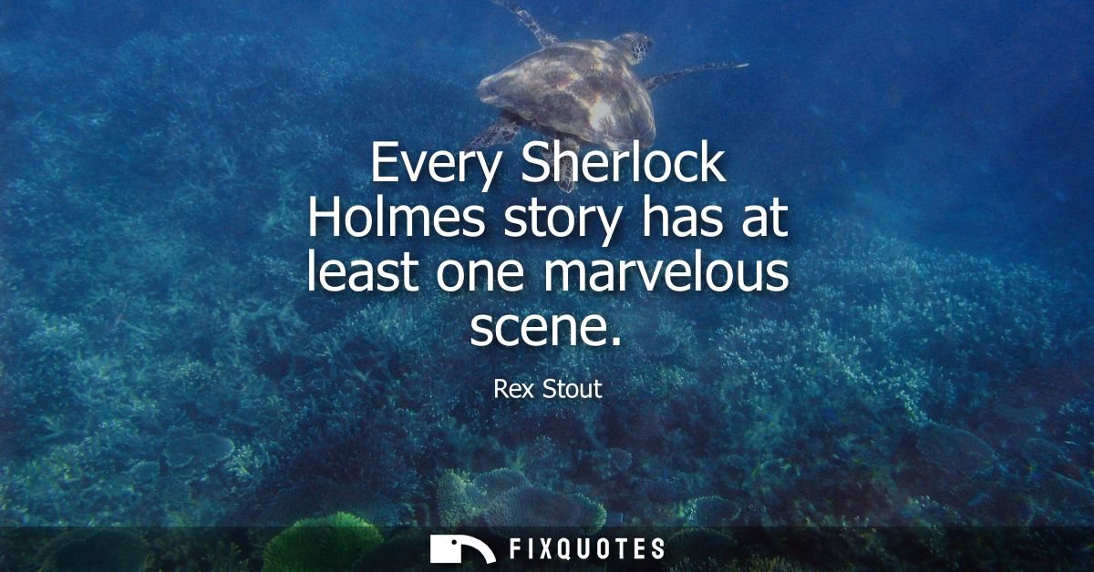 Every Sherlock Holmes story has at least one marvelous scene