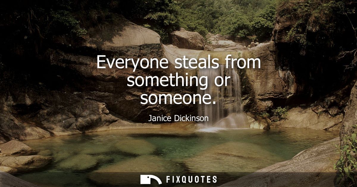 Everyone steals from something or someone