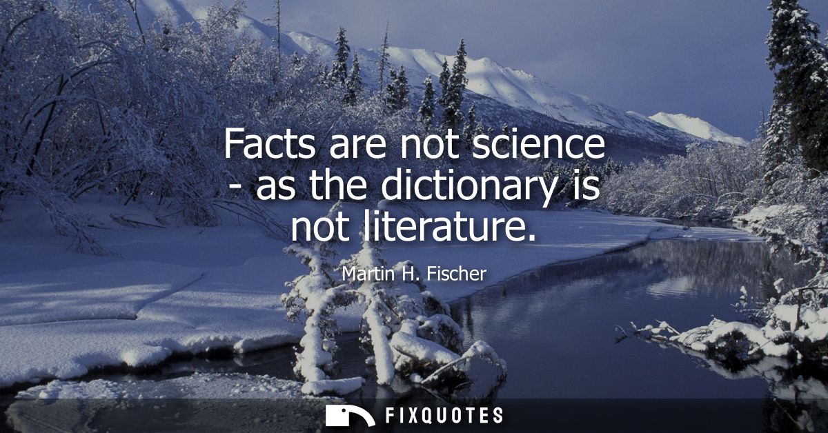Facts are not science - as the dictionary is not literature