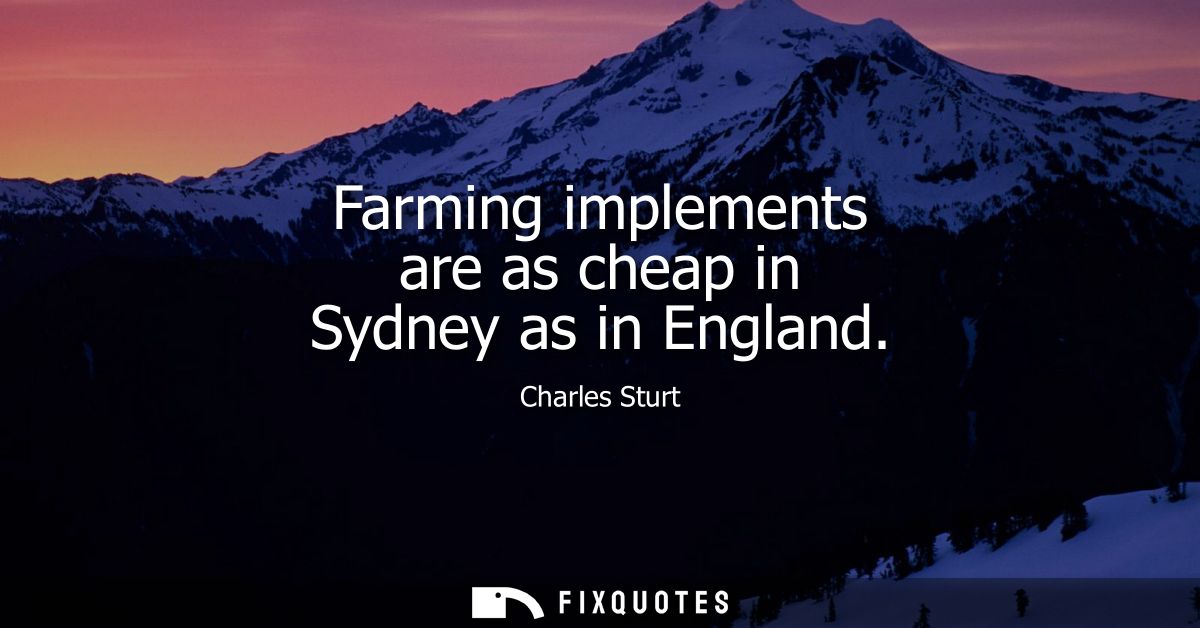 Farming implements are as cheap in Sydney as in England
