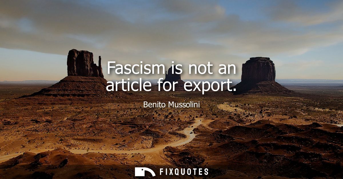 Fascism is not an article for export