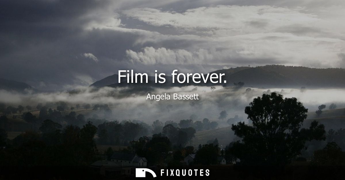 Film is forever