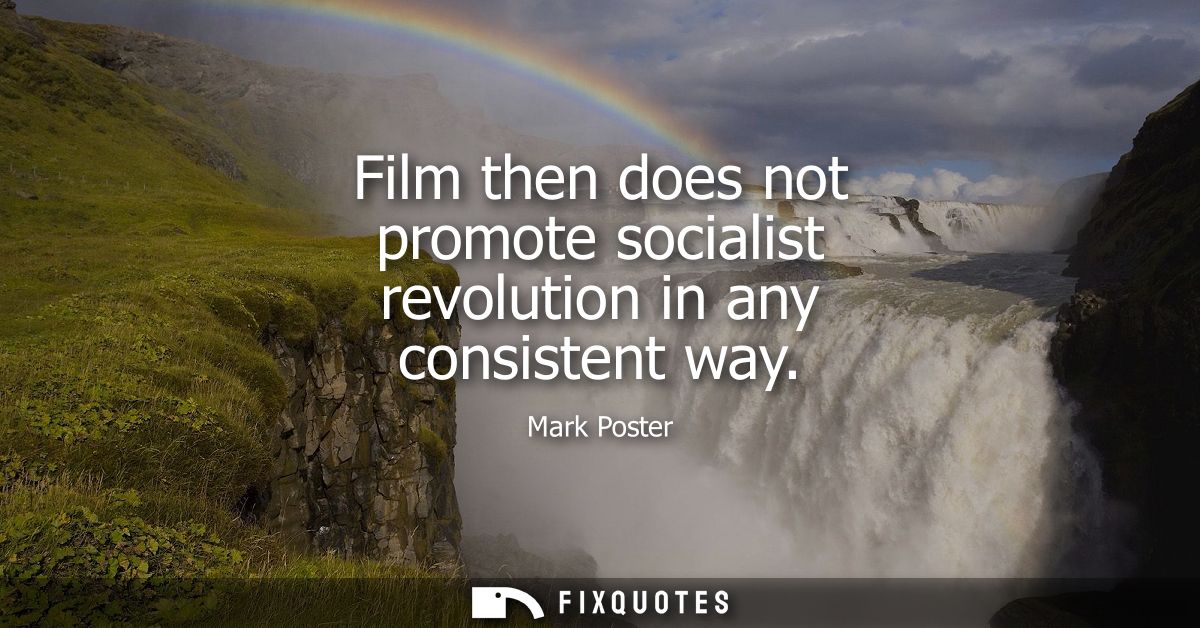 Film then does not promote socialist revolution in any consistent way