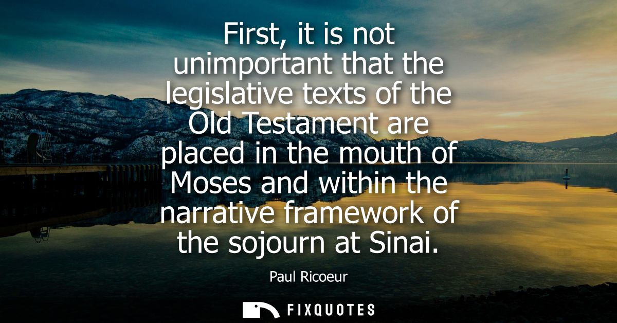 First, it is not unimportant that the legislative texts of the Old Testament are placed in the mouth of Moses and within