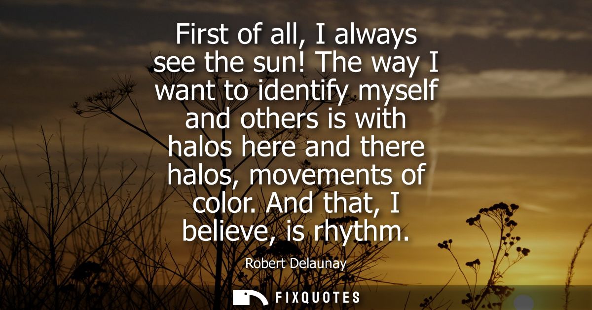 First of all, I always see the sun! The way I want to identify myself and others is with halos here and there halos, mov