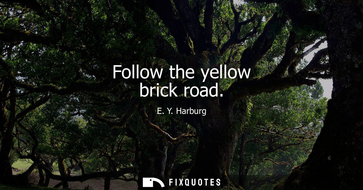 Follow the yellow brick road