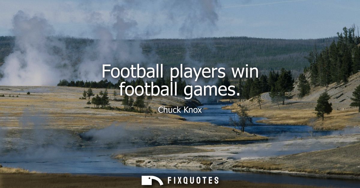 Football players win football games