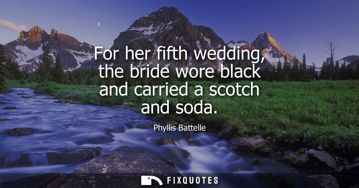 For her fifth wedding, the bride wore black and carried a scotch and soda