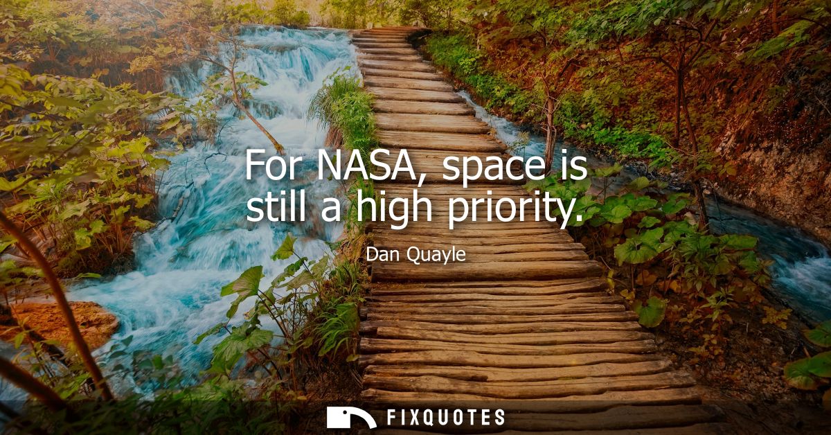 For NASA, space is still a high priority