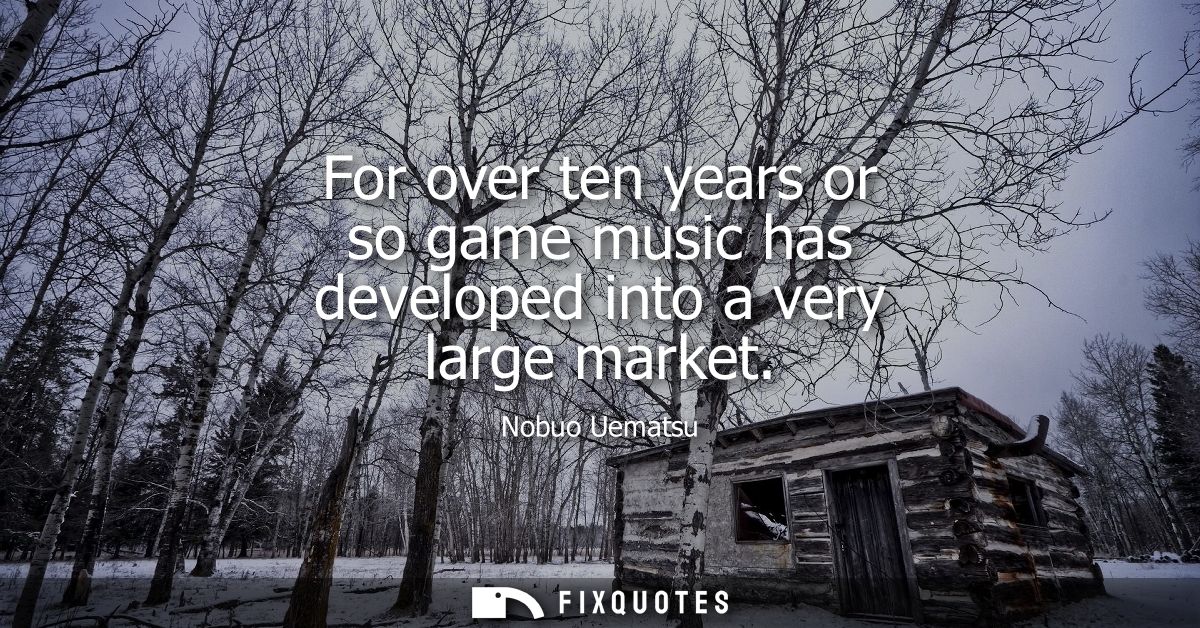 For over ten years or so game music has developed into a very large market