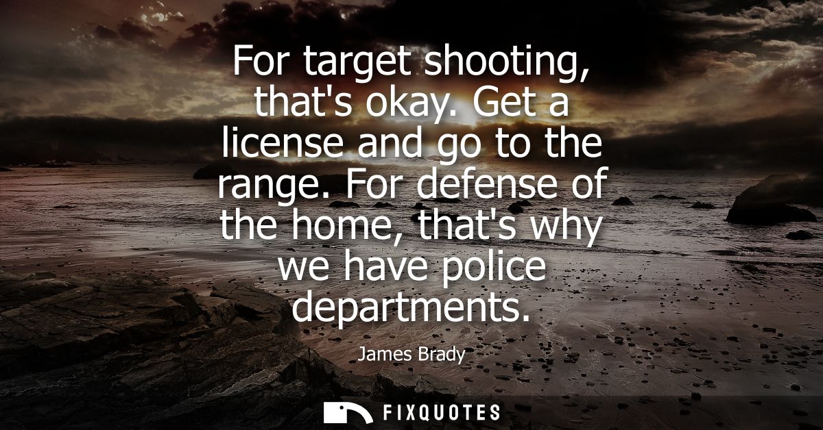 For target shooting, thats okay. Get a license and go to the range. For defense of the home, thats why we have police de