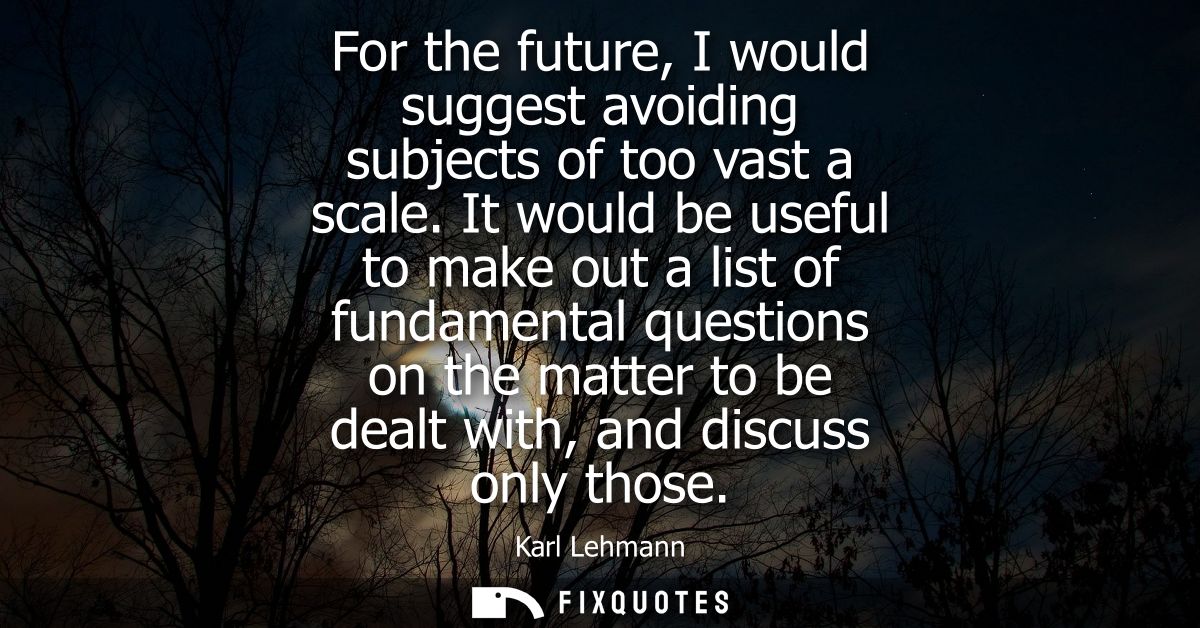 For the future, I would suggest avoiding subjects of too vast a scale. It would be useful to make out a list of fundamen