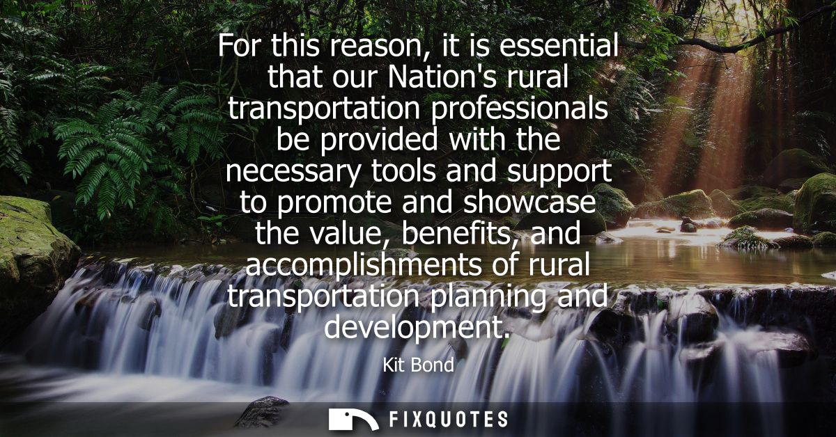 For this reason, it is essential that our Nations rural transportation professionals be provided with the necessary tool
