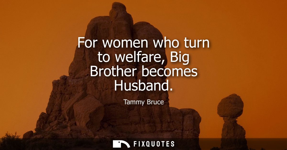 For women who turn to welfare, Big Brother becomes Husband