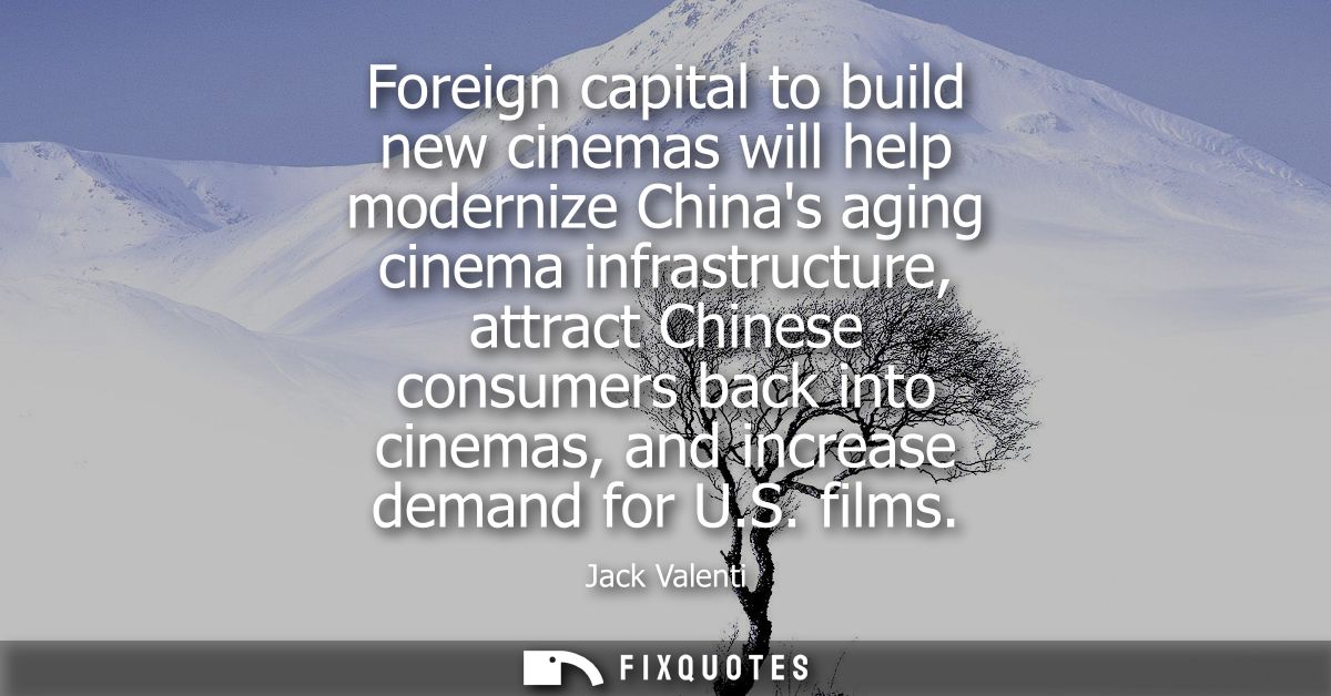 Foreign capital to build new cinemas will help modernize Chinas aging cinema infrastructure, attract Chinese consumers b