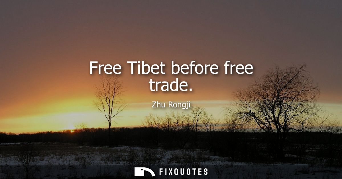 Free Tibet before free trade