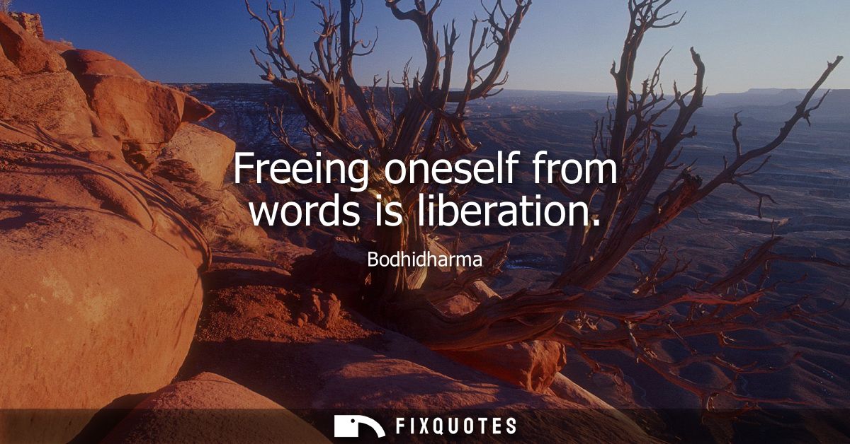 Freeing oneself from words is liberation