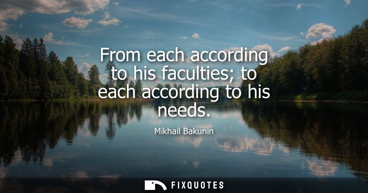 From each according to his faculties to each according to his needs