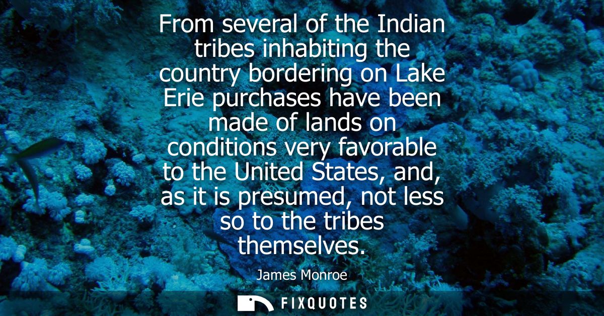 From several of the Indian tribes inhabiting the country bordering on Lake Erie purchases have been made of lands on con