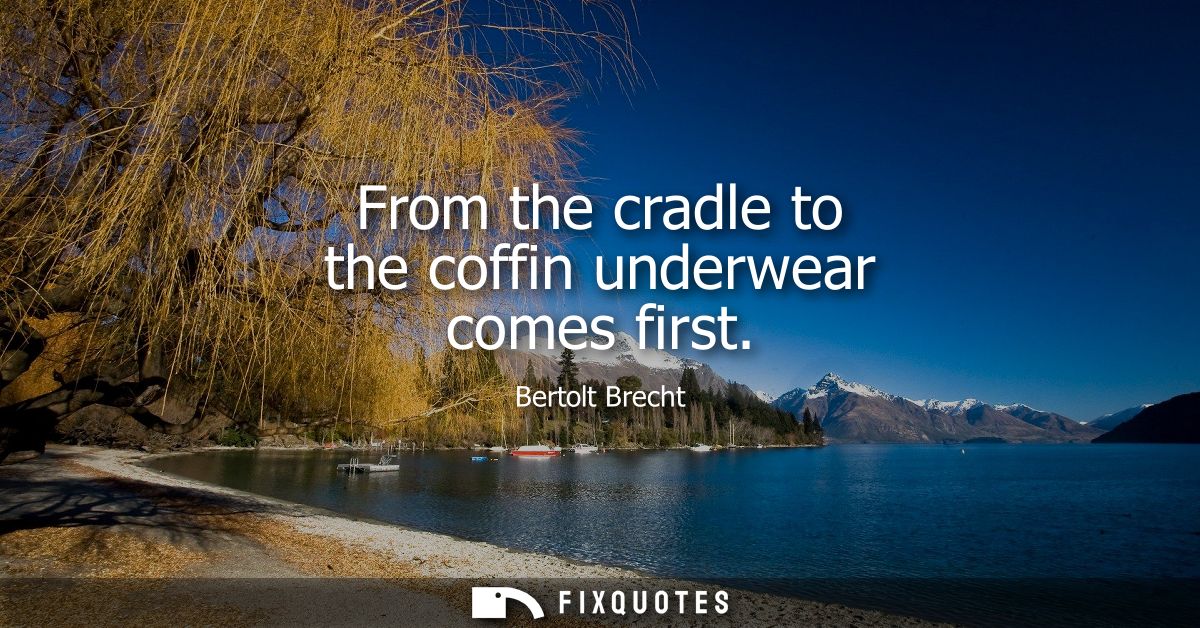 From the cradle to the coffin underwear comes first