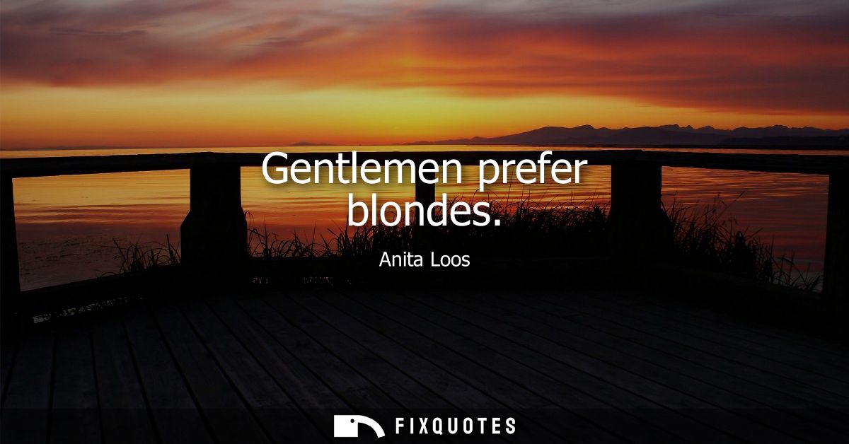 Gentlemen prefer blondes