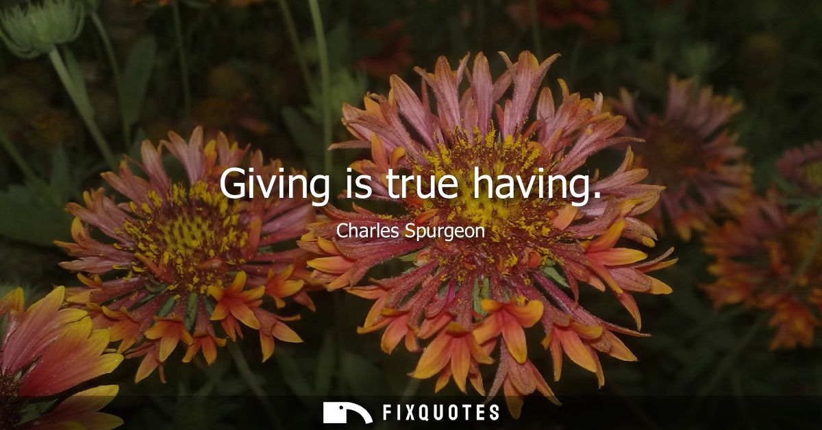 Giving is true having