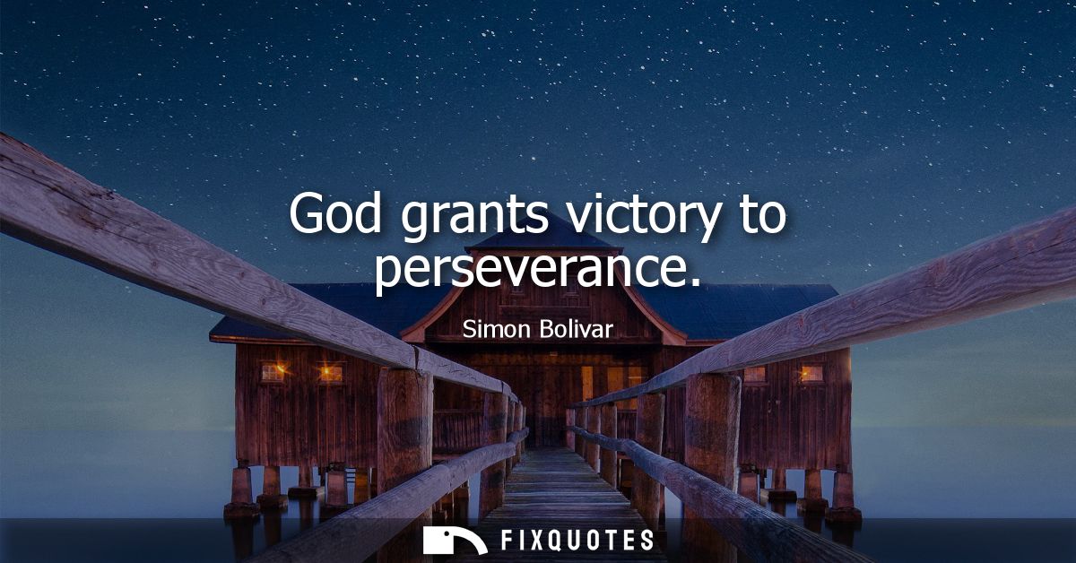God grants victory to perseverance
