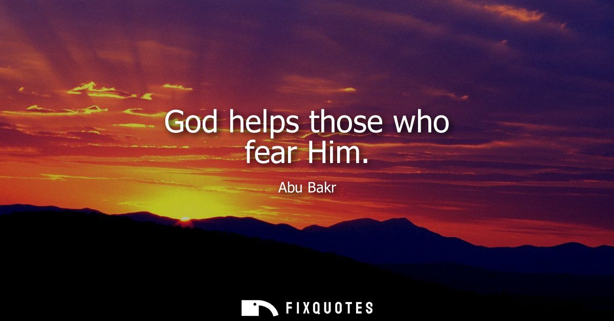 God helps those who fear Him