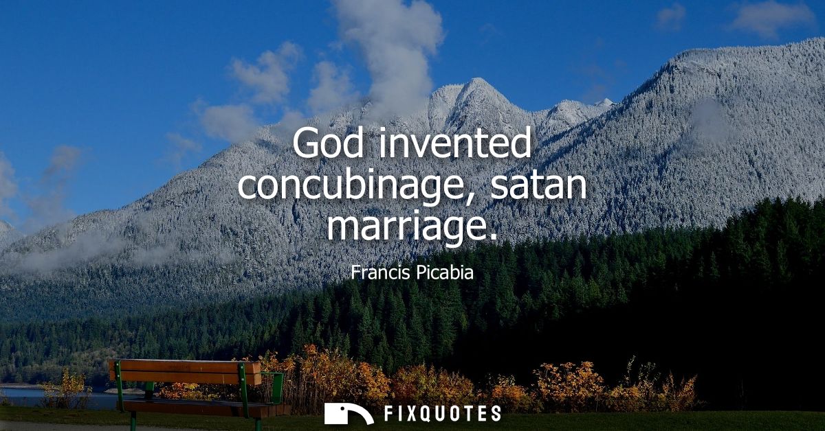 God invented concubinage, satan marriage