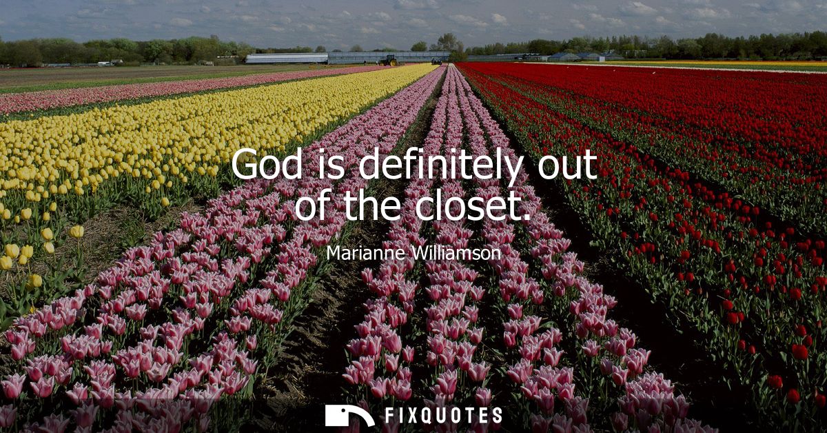 God is definitely out of the closet