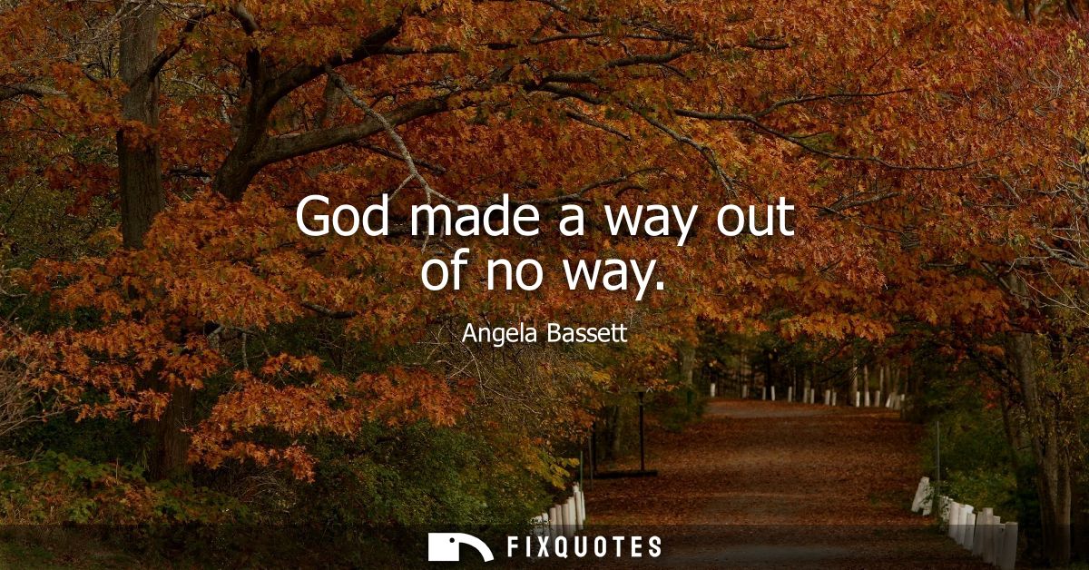 God made a way out of no way