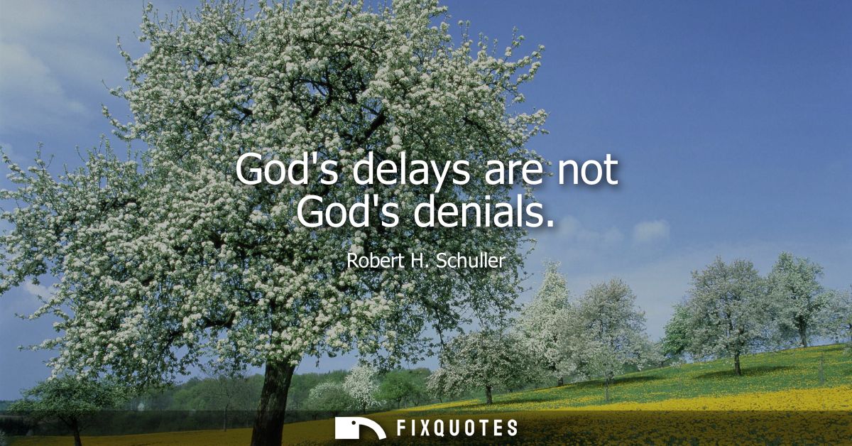Gods delays are not Gods denials