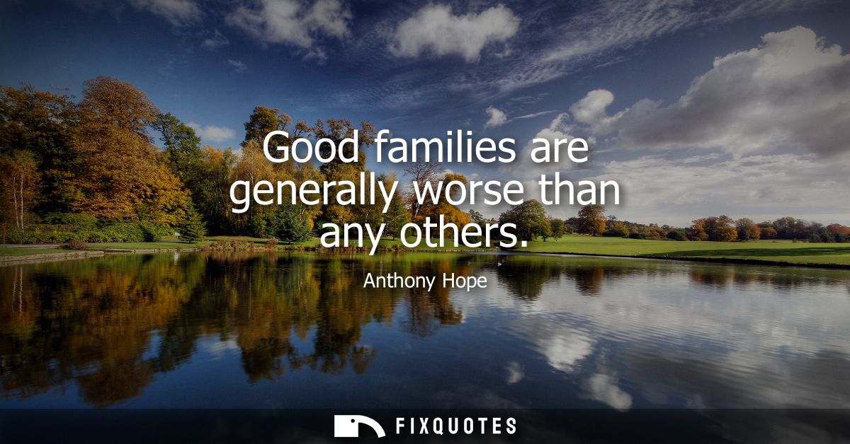Good families are generally worse than any others