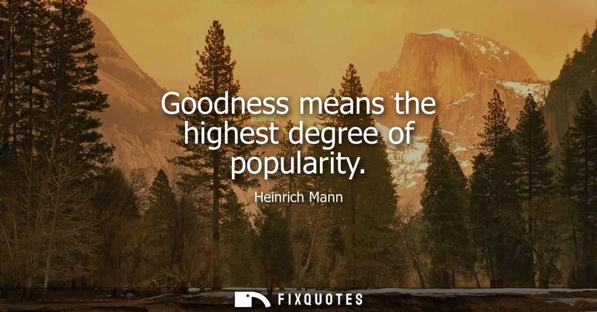 Goodness means the highest degree of popularity