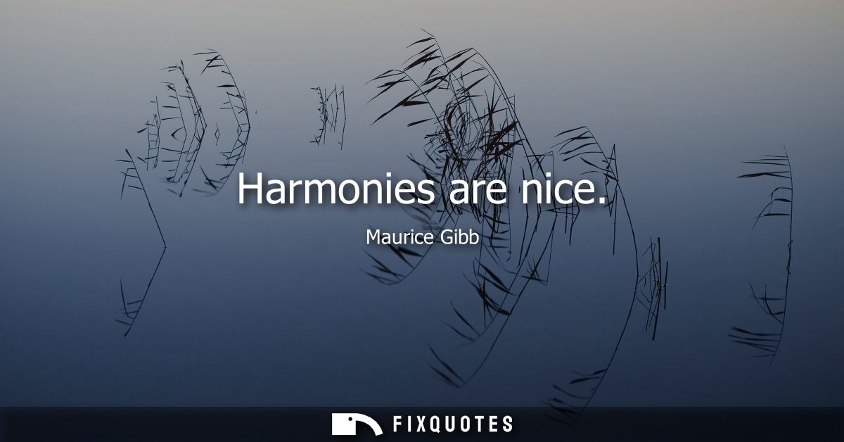 Harmonies are nice