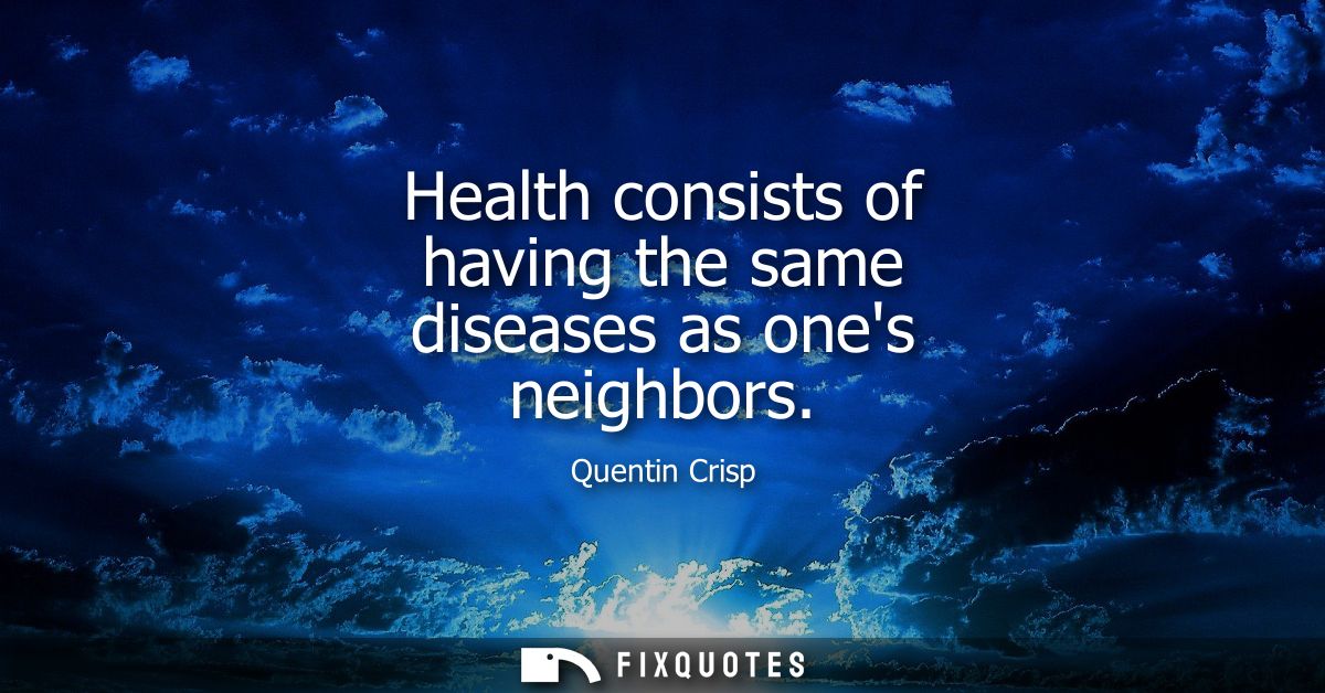 Health consists of having the same diseases as ones neighbors