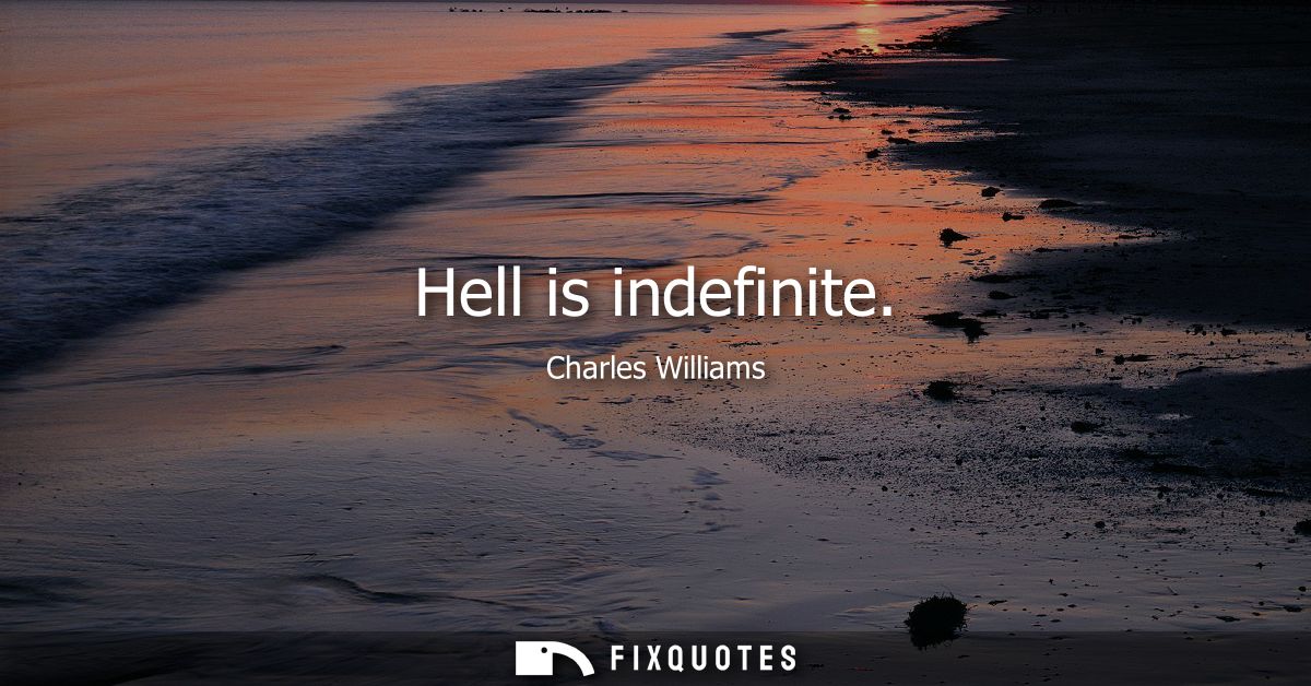 Hell is indefinite