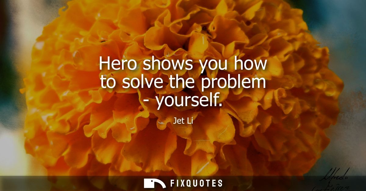 Hero shows you how to solve the problem - yourself