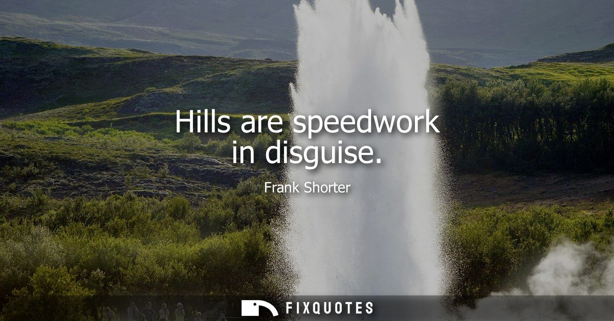Hills are speedwork in disguise