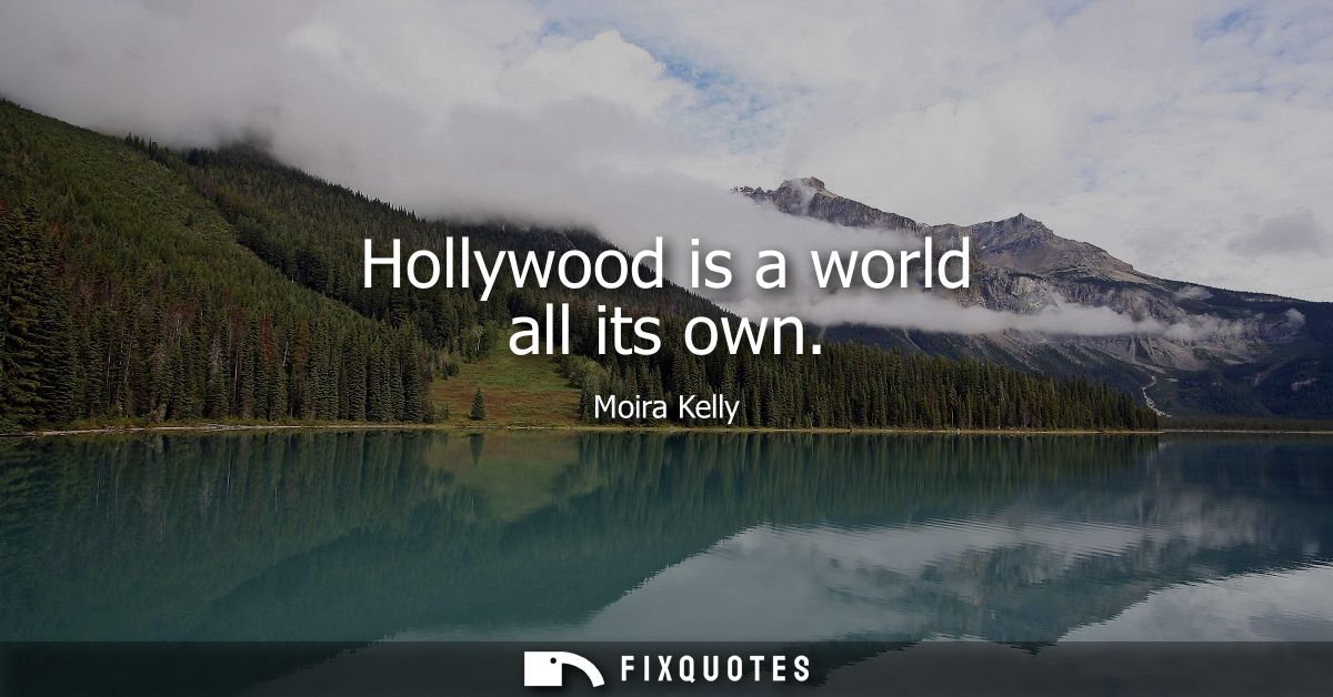 Hollywood is a world all its own