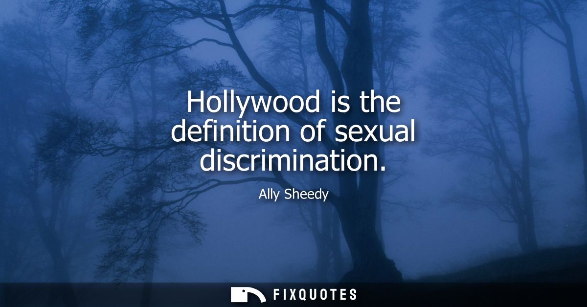 Hollywood is the definition of sexual discrimination