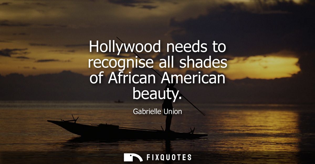 Hollywood needs to recognise all shades of African American beauty