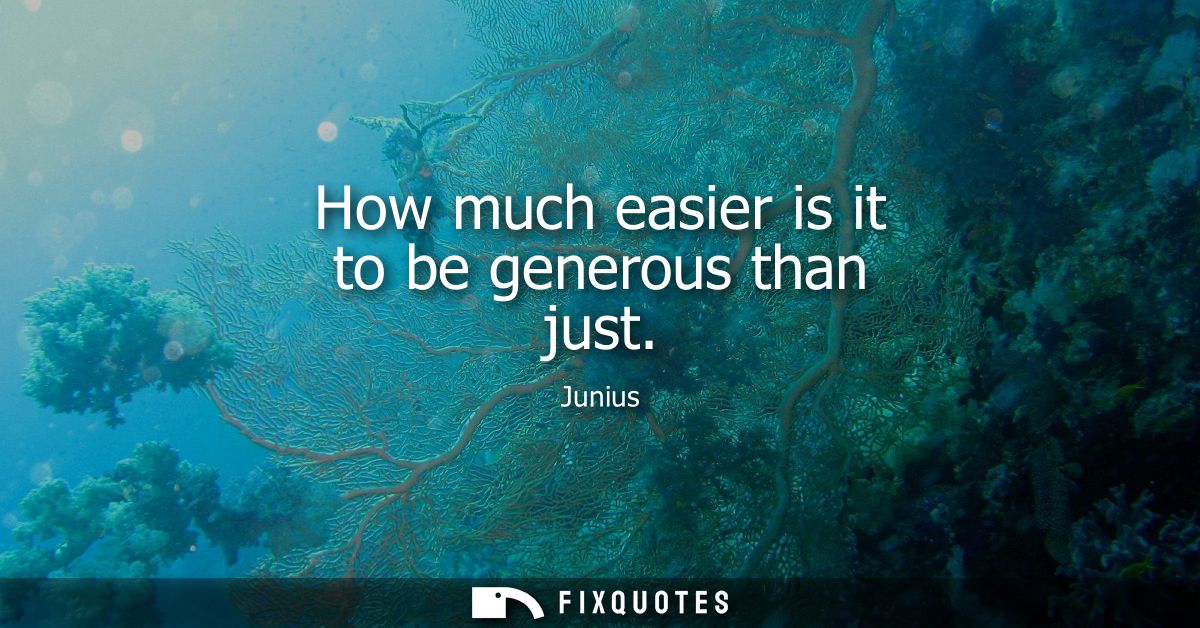 How much easier is it to be generous than just