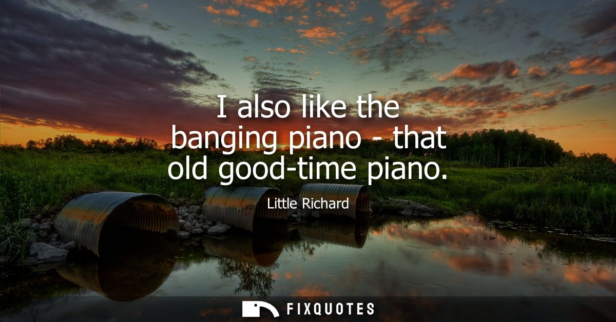 I also like the banging piano - that old good-time piano