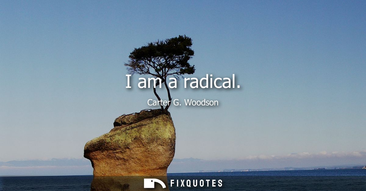 I am a radical