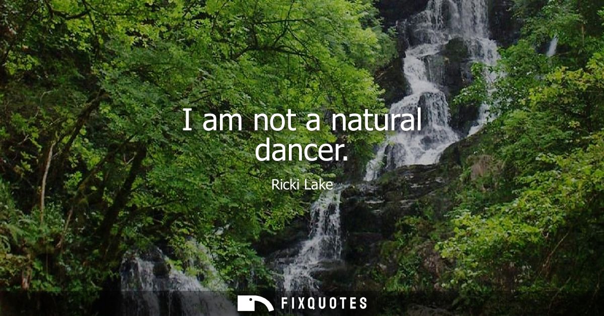 I am not a natural dancer