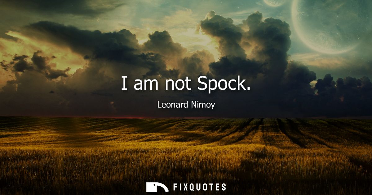 I am not Spock